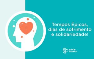 Tempos épicos e de solidariedade